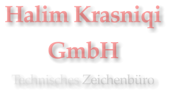 Halim Krasniqi GmbH Technisches Zeichenbüro